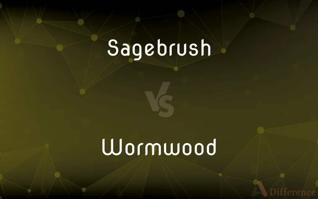 Sagebrush vs. Wormwood — What's the Difference?