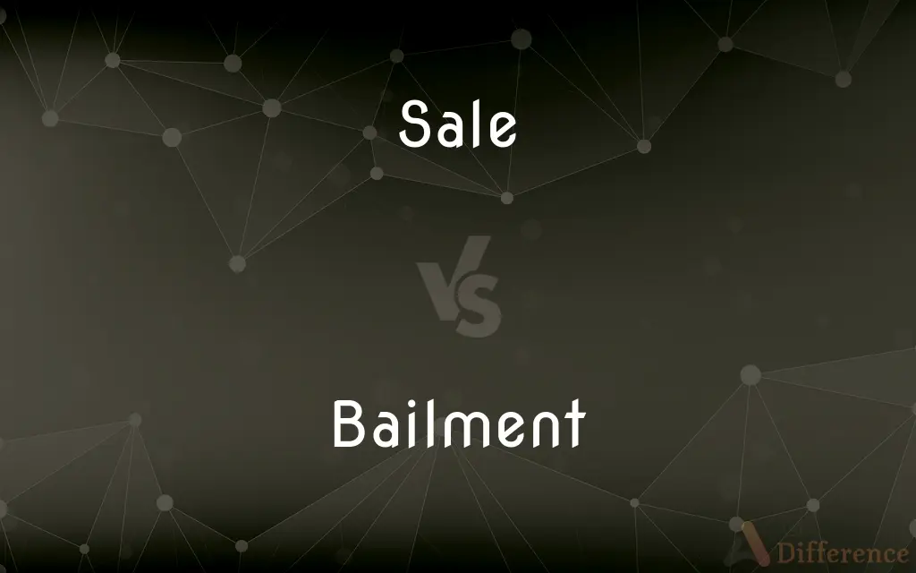 Sale vs. Bailment — What's the Difference?