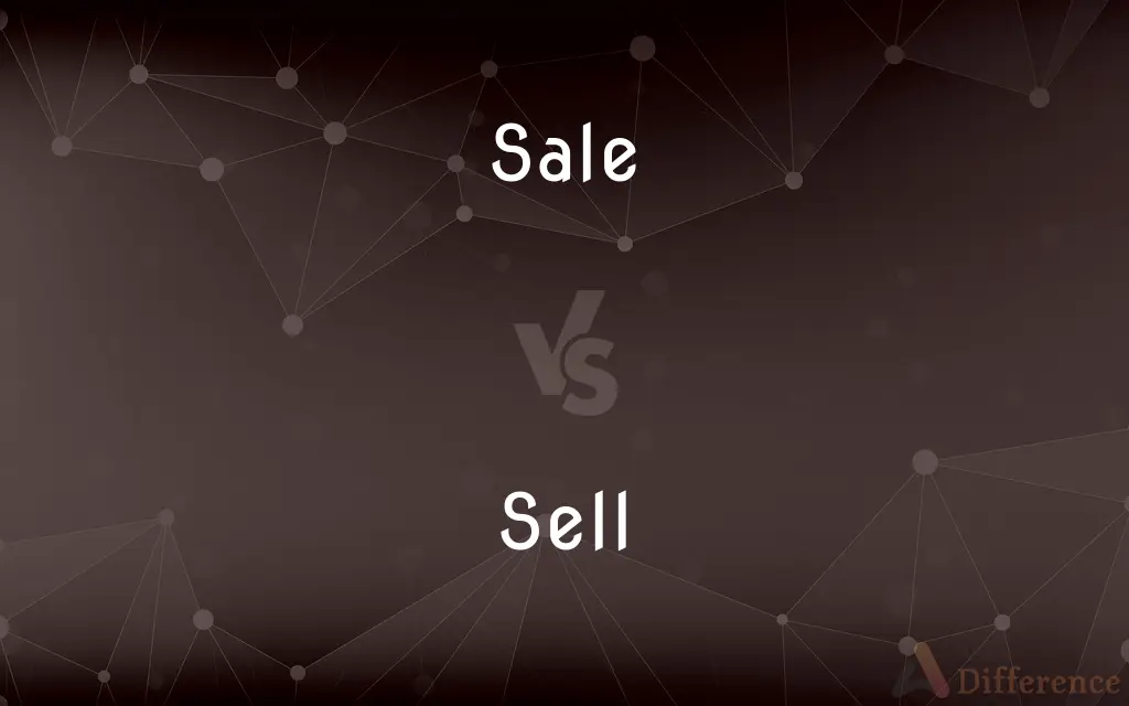 Sale vs. Sell — What's the Difference?