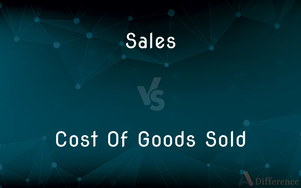 Sales vs. Cost Of Goods Sold — What's the Difference?
