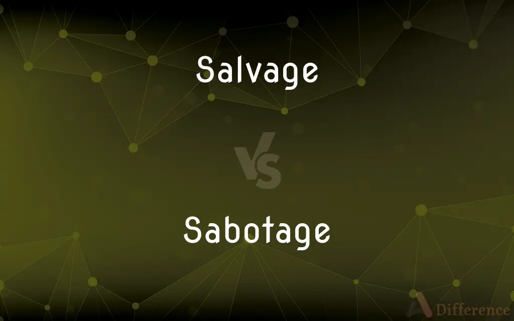Salvage vs. Sabotage — What's the Difference?