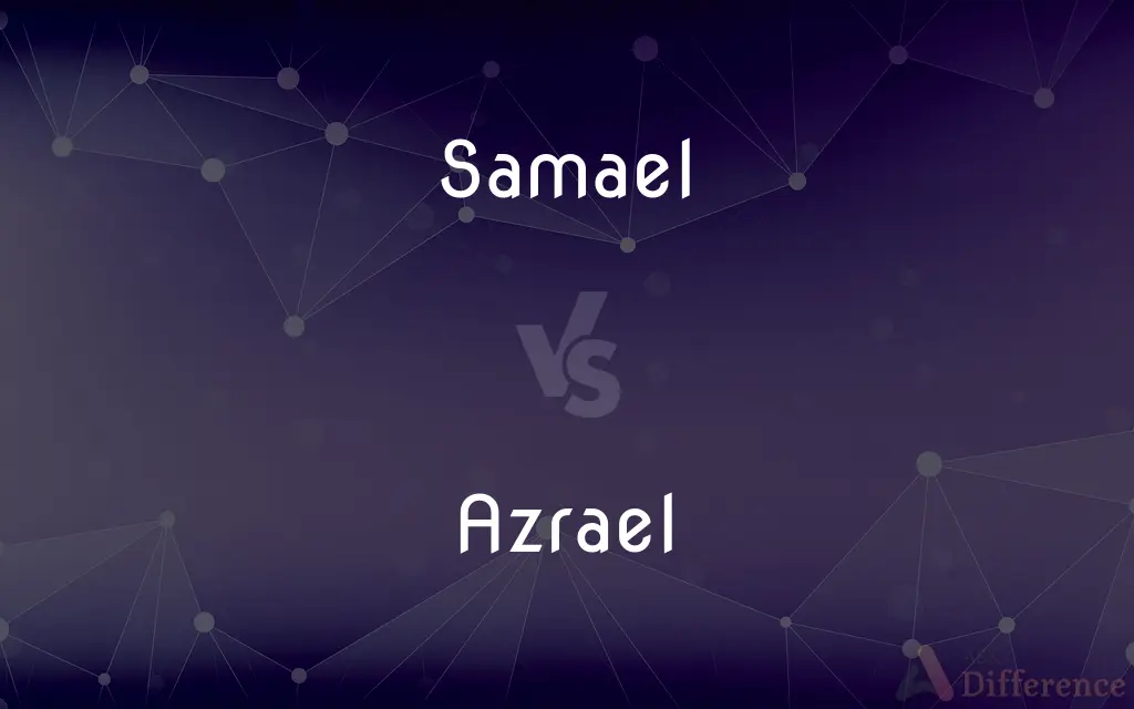 Samael vs. Azrael — What's the Difference?