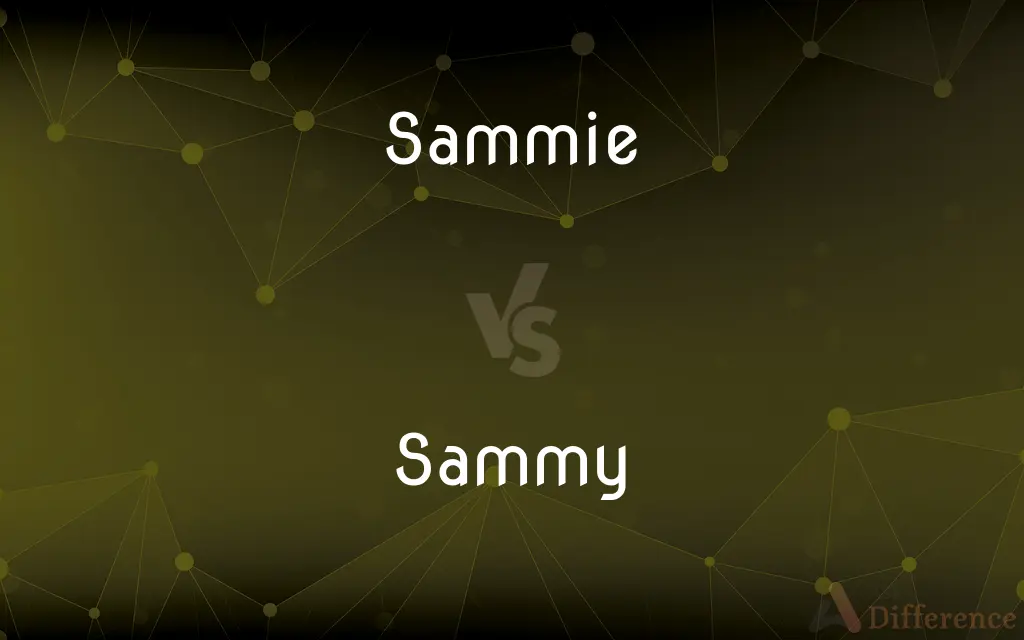 Sammie vs. Sammy — What's the Difference?