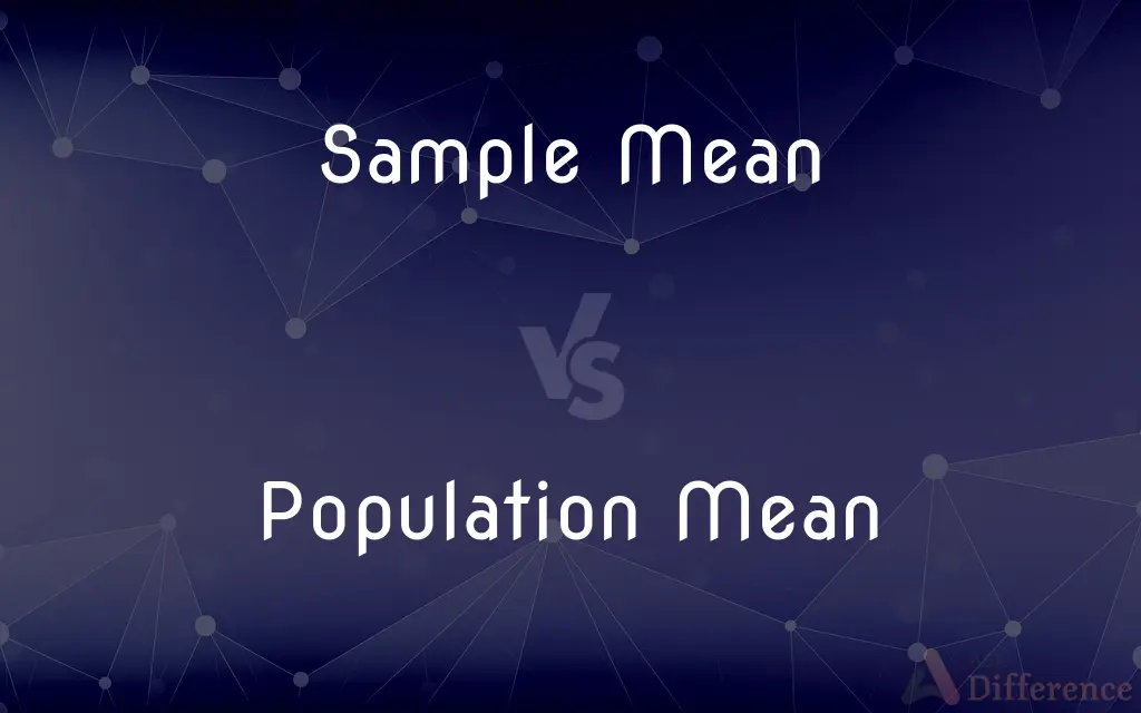 Sample Mean vs. Population Mean — What's the Difference?