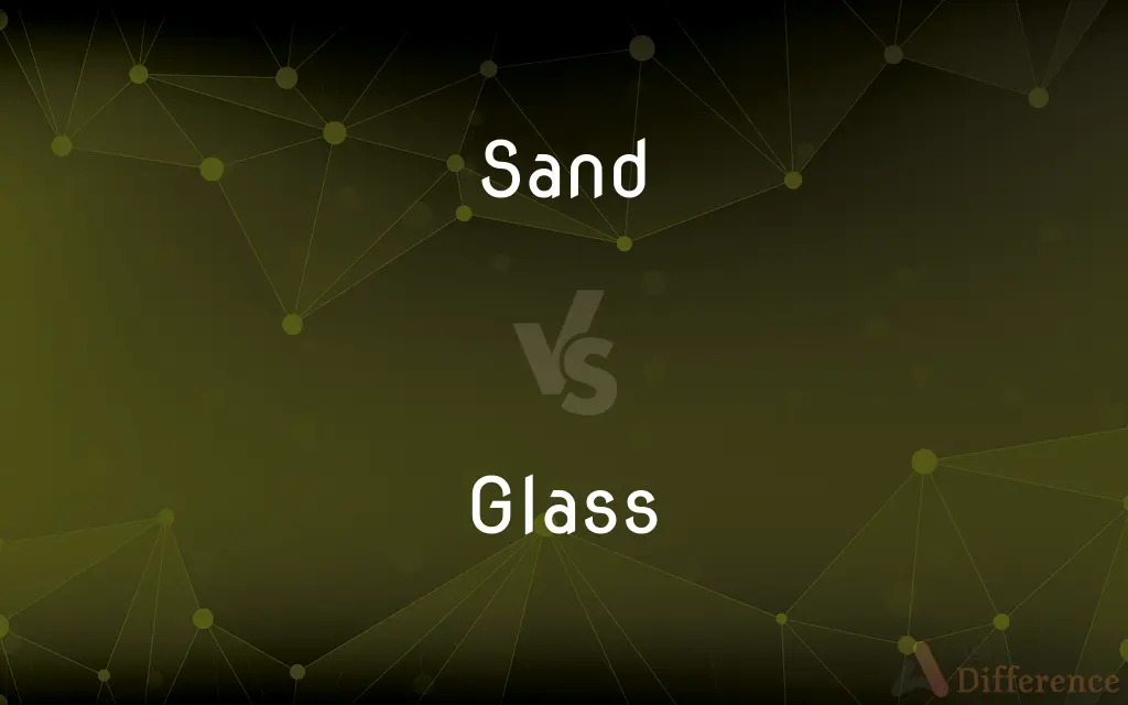 Sand vs. Glass — What's the Difference?