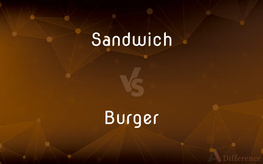 Sandwich vs. Burger — What's the Difference?