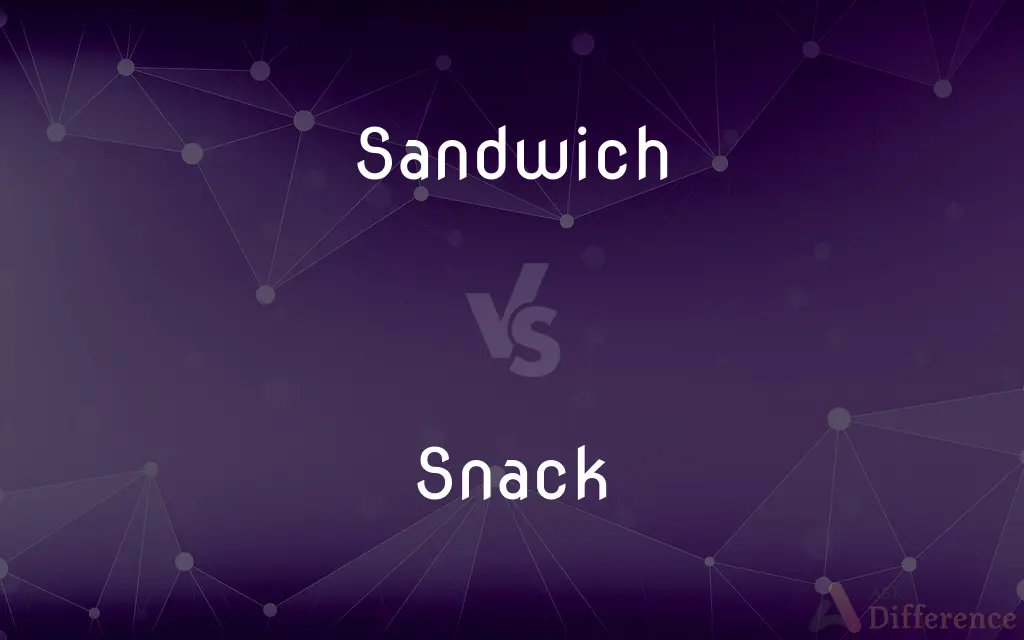 Sandwich vs. Snack — What's the Difference?