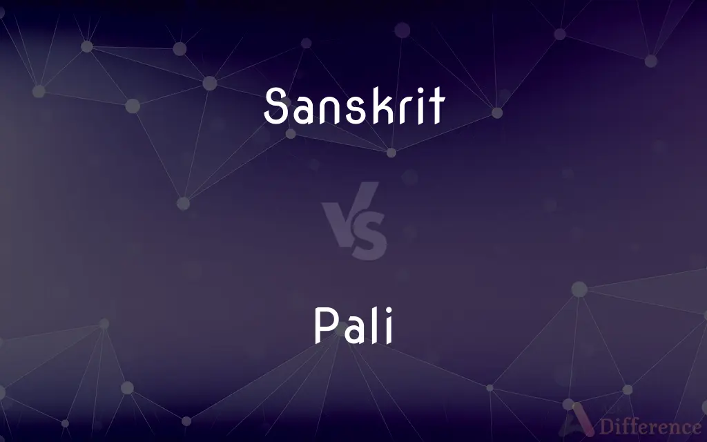Sanskrit vs. Pali — What's the Difference?