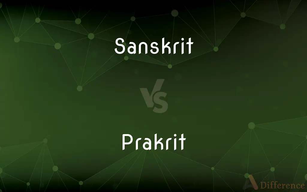 Sanskrit vs. Prakrit — What's the Difference?