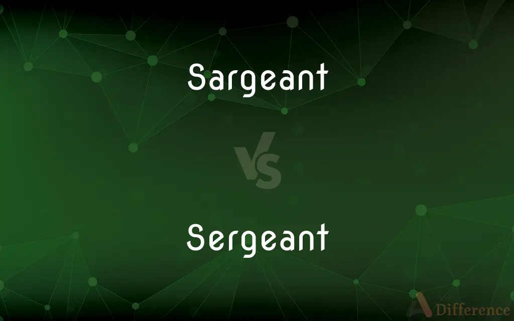 Sargeant vs. Sergeant — Which is Correct Spelling?