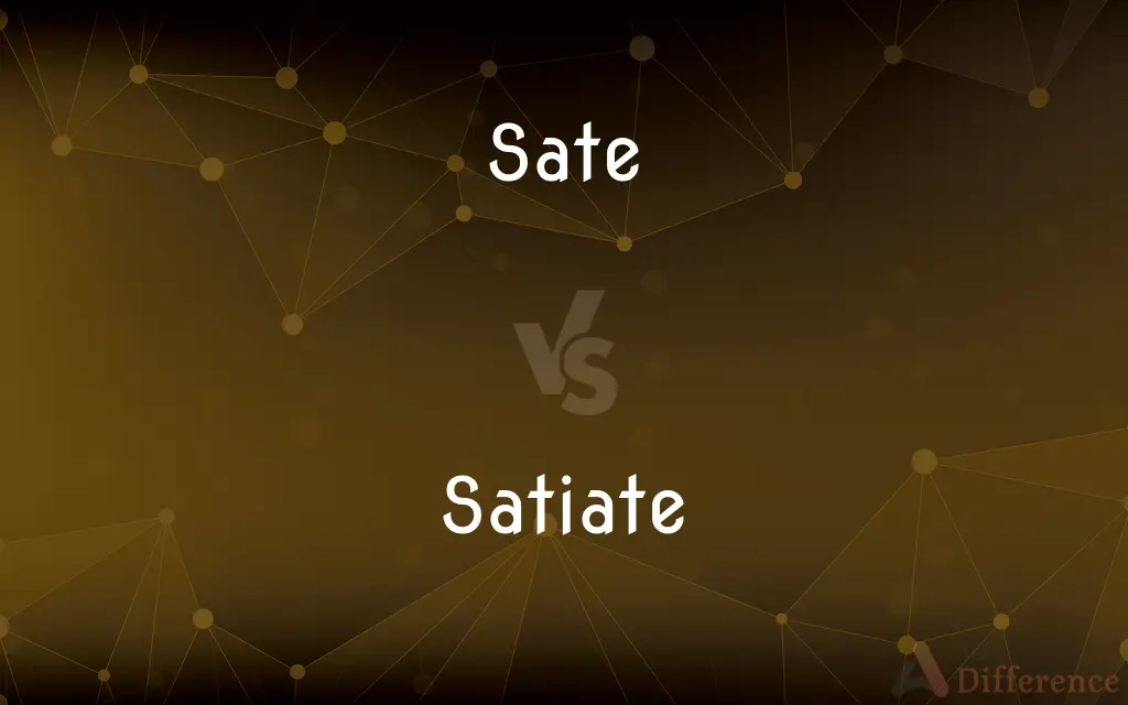 Sate vs. Satiate — What's the Difference?