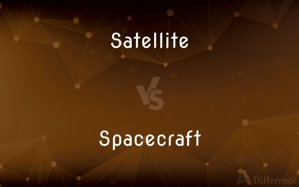 Satellite vs. Spacecraft — What's the Difference?