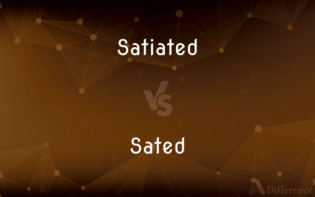 Satiated vs. Sated — What's the Difference?