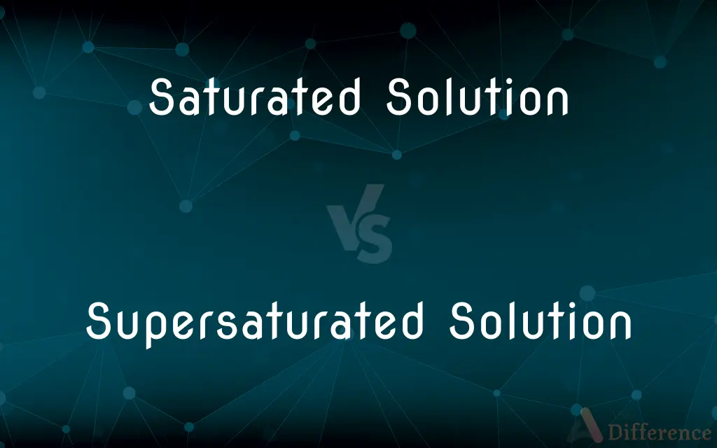 Saturated Solution vs. Supersaturated Solution — What's the Difference?
