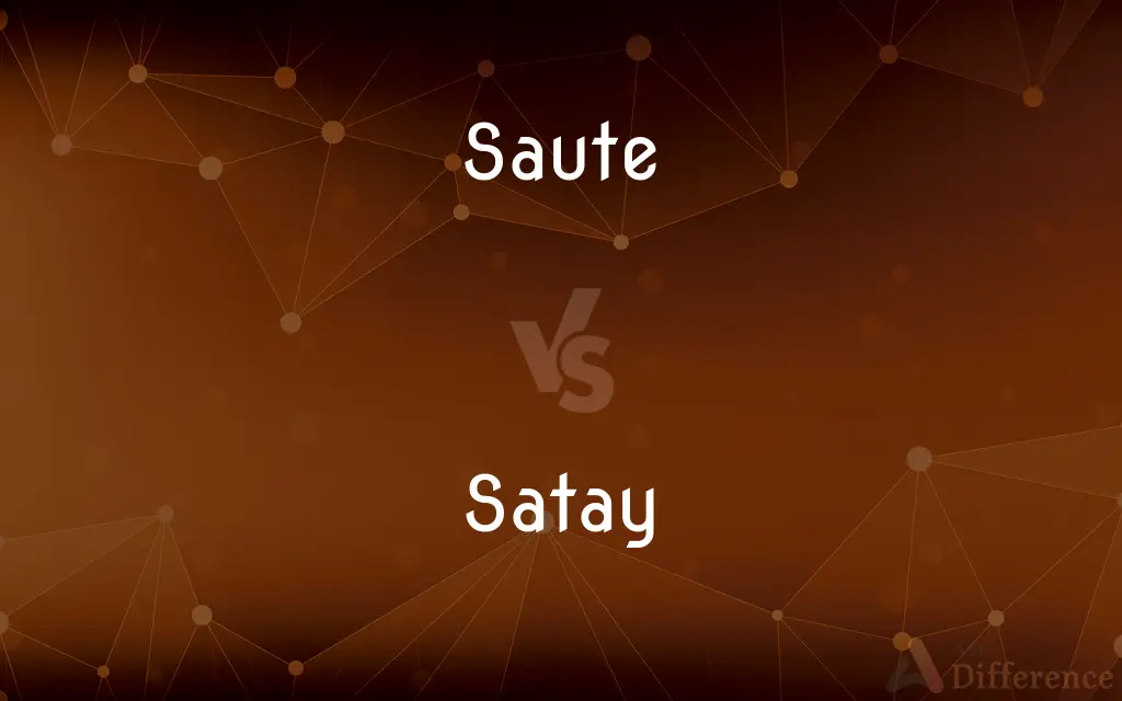 Saute vs. Satay — What's the Difference?
