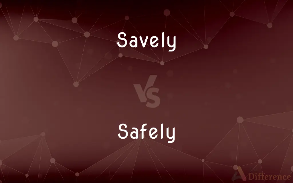 Savely vs. Safely — Which is Correct Spelling?