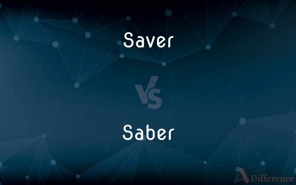 Saver vs. Saber — What's the Difference?