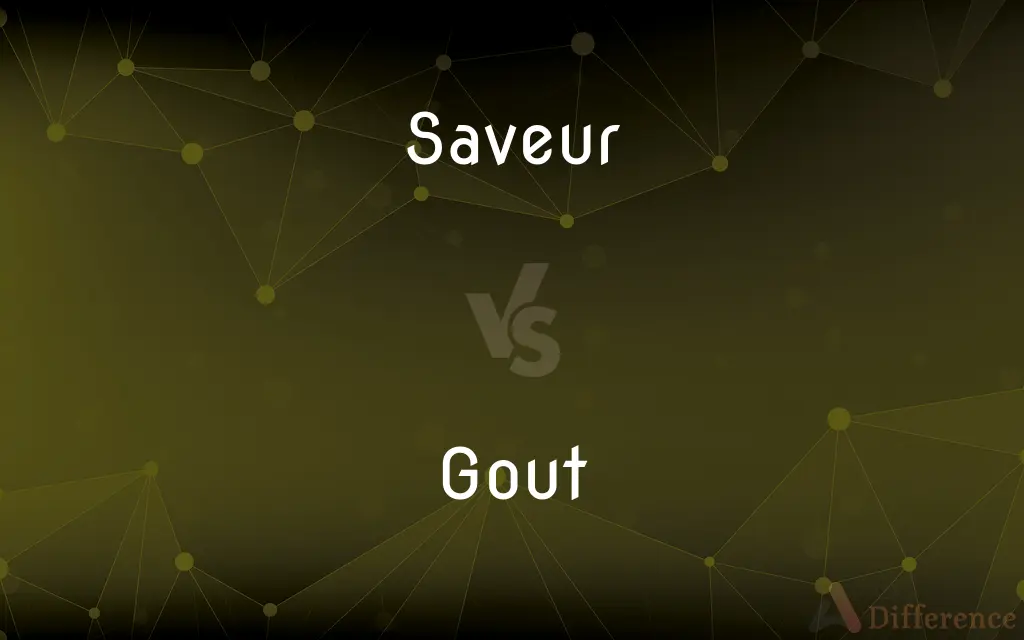 Saveur vs. Gout — What's the Difference?
