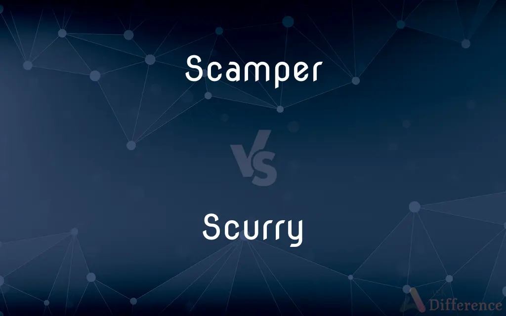 Scamper vs. Scurry — What's the Difference?