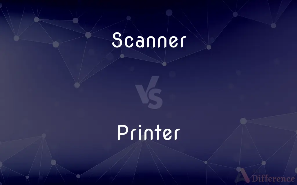 Scanner vs. Printer — What's the Difference?