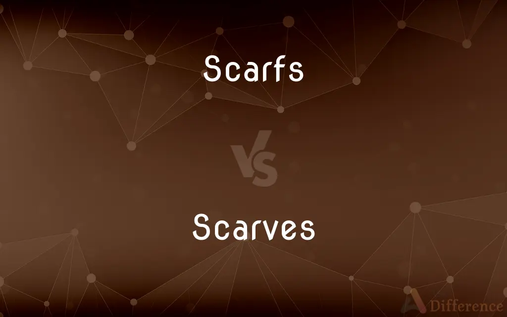 Scarfs vs. Scarves — What's the Difference?