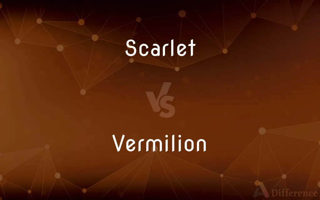 Scarlet vs. Vermilion — What's the Difference?