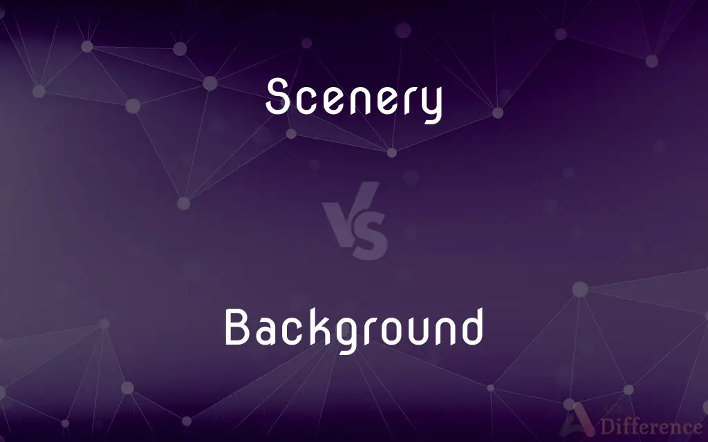 Scenery vs. Background — What's the Difference?