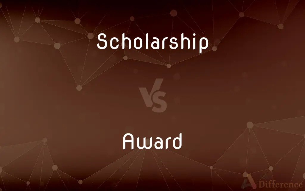 Scholarship vs. Award — What's the Difference?