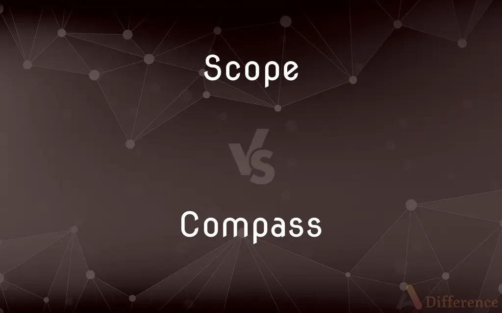 Scope vs. Compass — What's the Difference?
