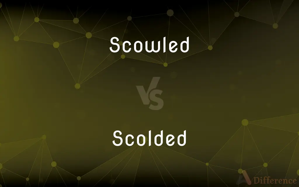Scowled vs. Scolded — What's the Difference?