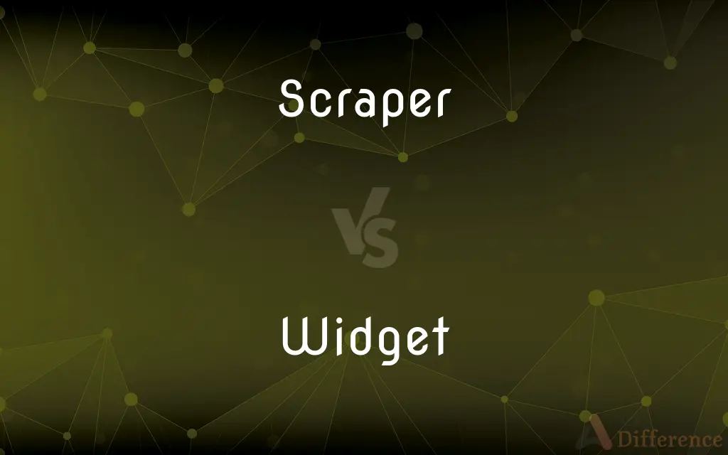 Scraper vs. Widget — What's the Difference?