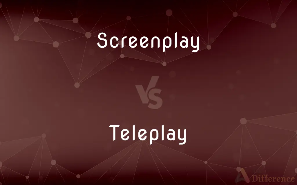 Screenplay vs. Teleplay — What's the Difference?