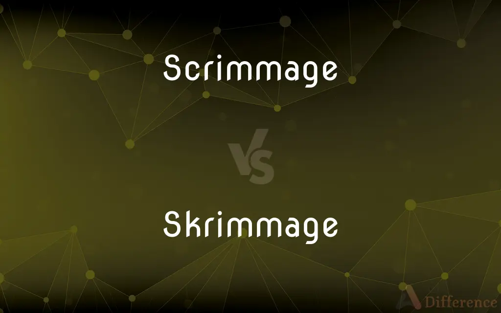 Scrimmage vs. Skrimmage — Which is Correct Spelling?