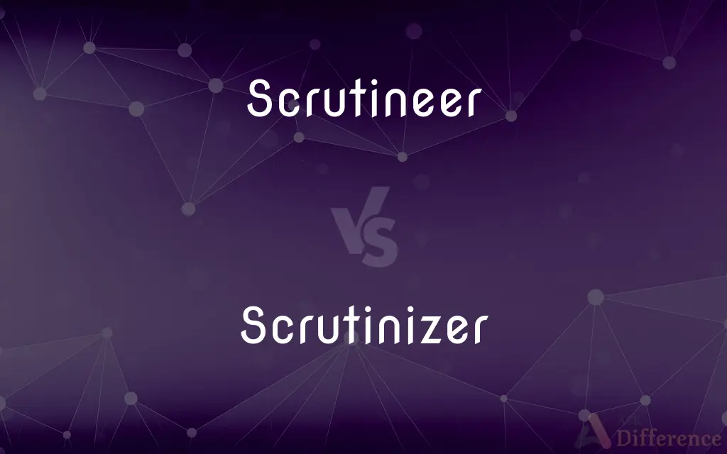 Scrutineer vs. Scrutinizer — What's the Difference?