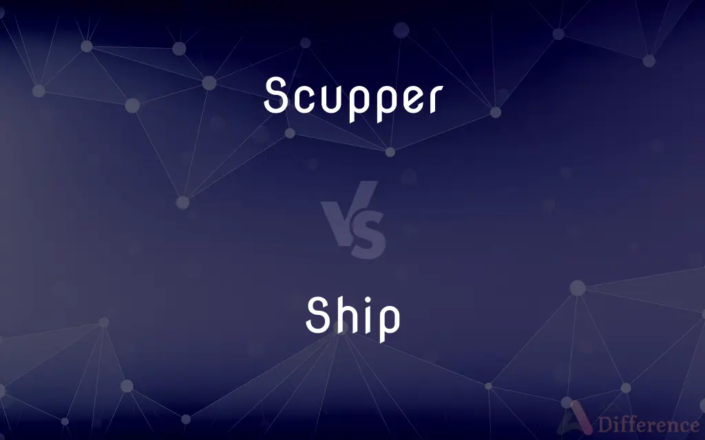 Scupper vs. Ship — What's the Difference?