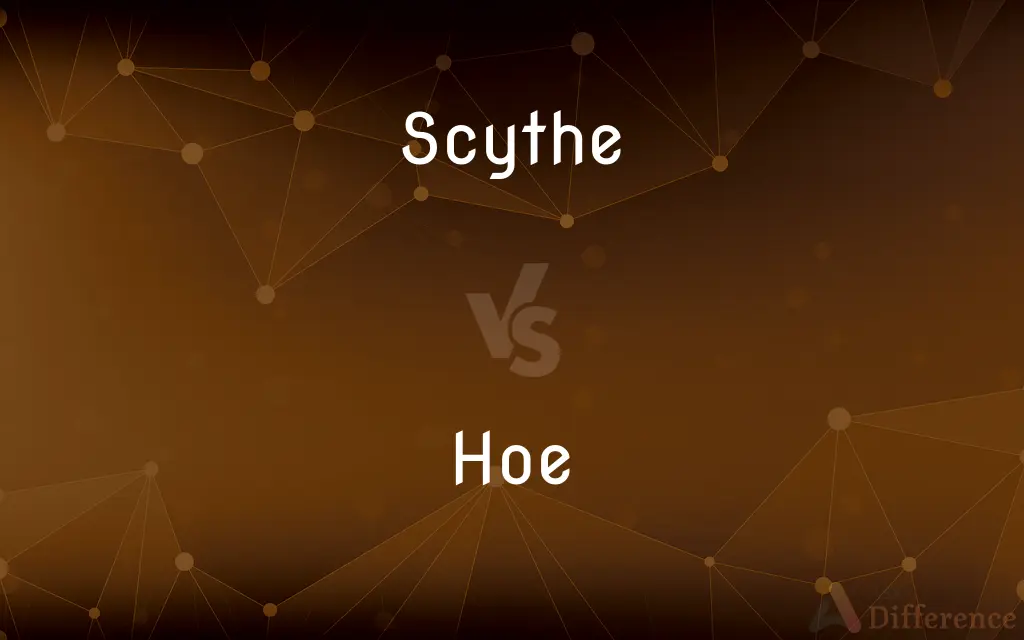 Scythe vs. Hoe — What's the Difference?