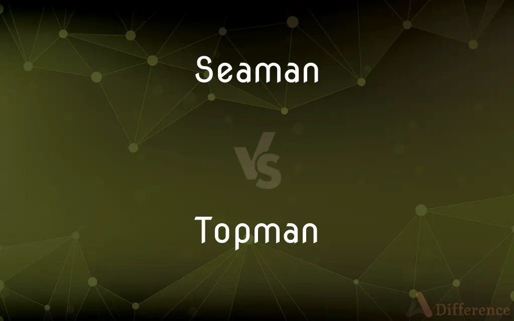 Seaman vs. Topman — What's the Difference?