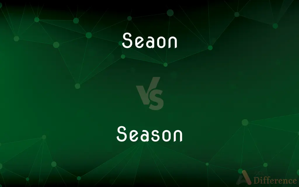 Seaon vs. Season — Which is Correct Spelling?