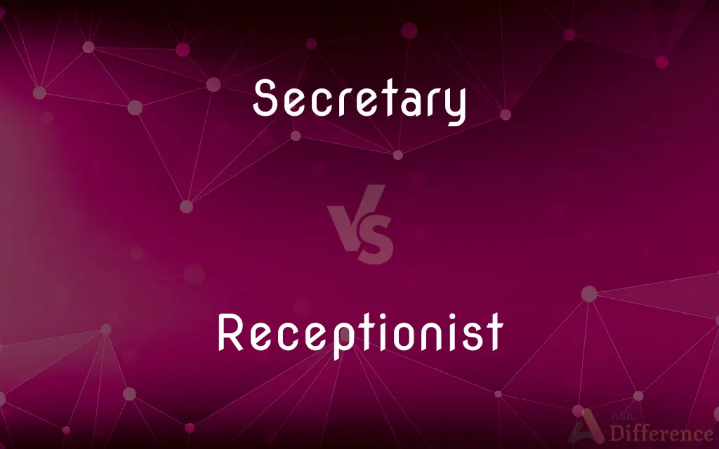 Secretary vs. Receptionist — What's the Difference?