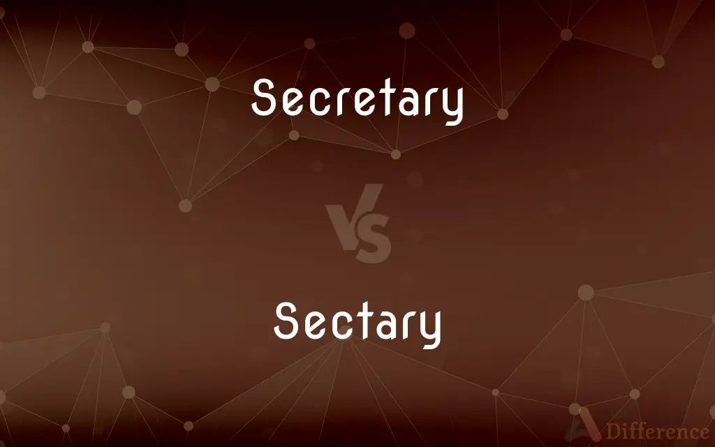 Secretary vs. Sectary — What's the Difference?