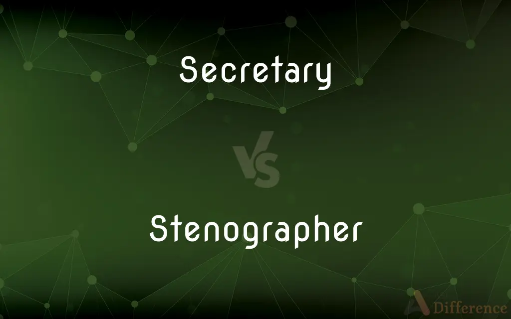 Secretary vs. Stenographer — What's the Difference?