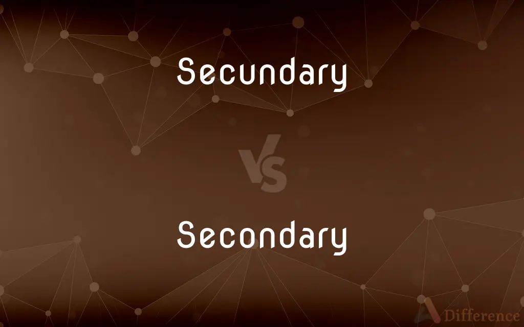 Secundary vs. Secondary — Which is Correct Spelling?