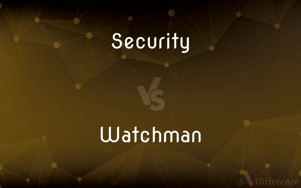 Security vs. Watchman — What's the Difference?