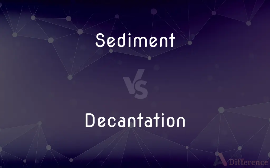 Sediment vs. Decantation — What's the Difference?