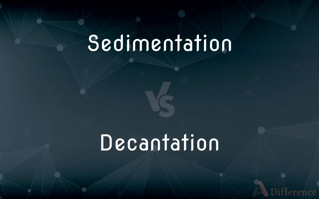Sedimentation vs. Decantation — What's the Difference?