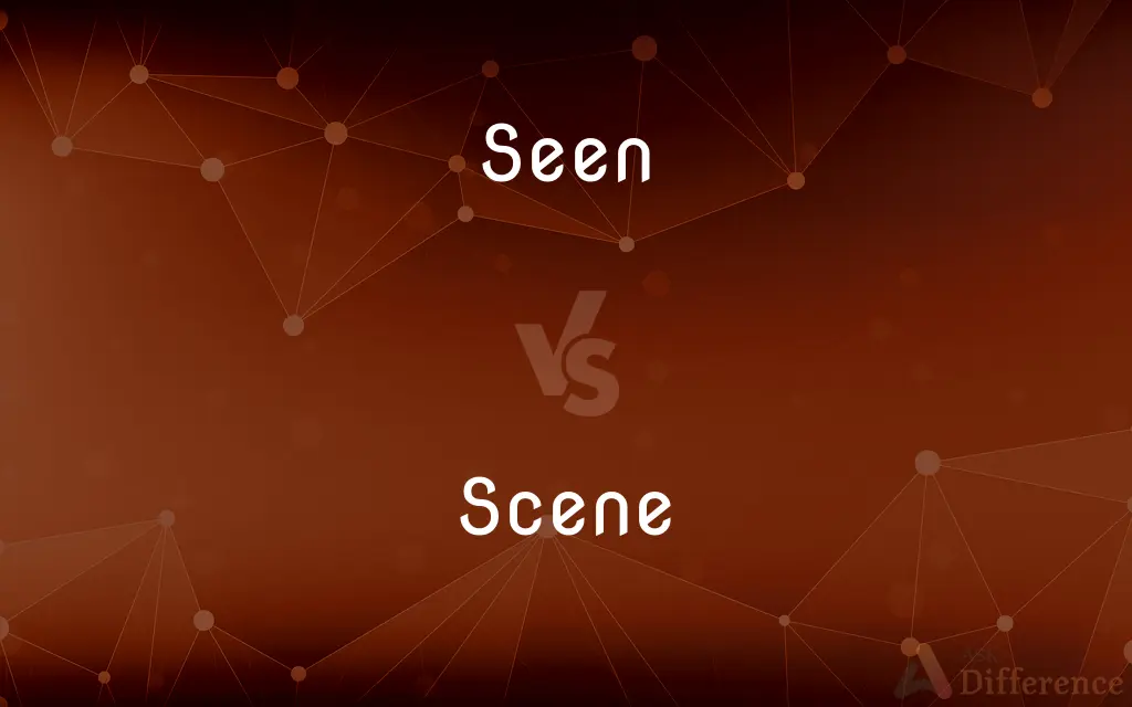 Seen vs. Scene — What's the Difference?