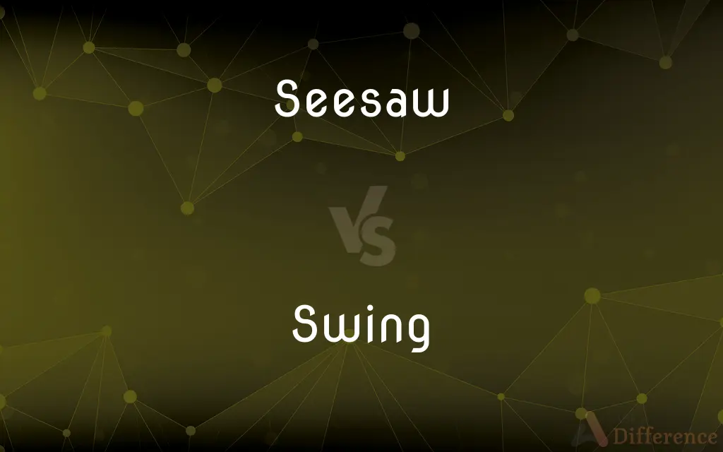 Seesaw vs. Swing — What's the Difference?