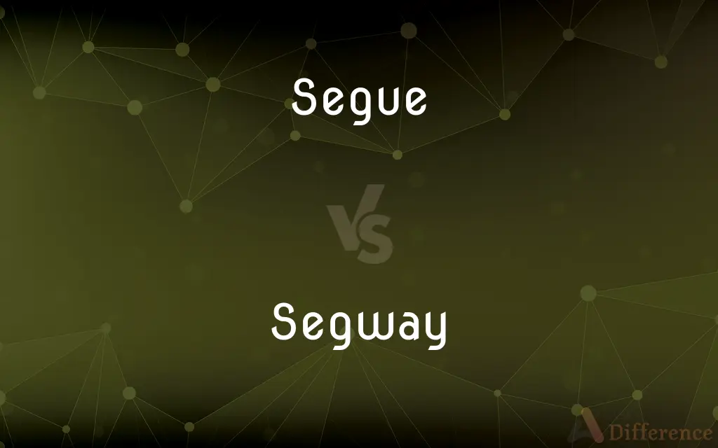 Segue vs. Segway — What's the Difference?