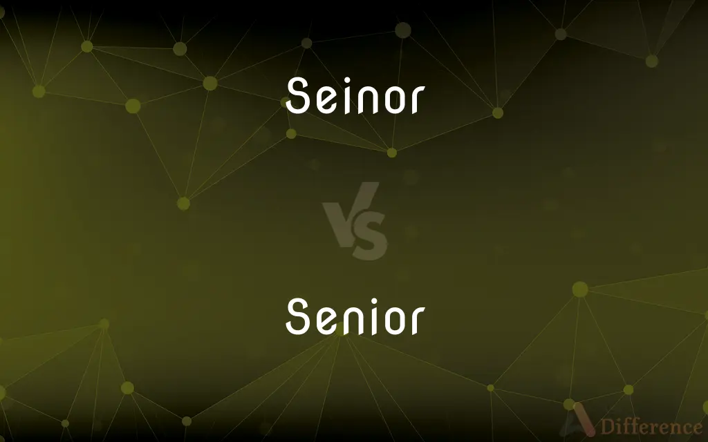 Seinor vs. Senior — Which is Correct Spelling?