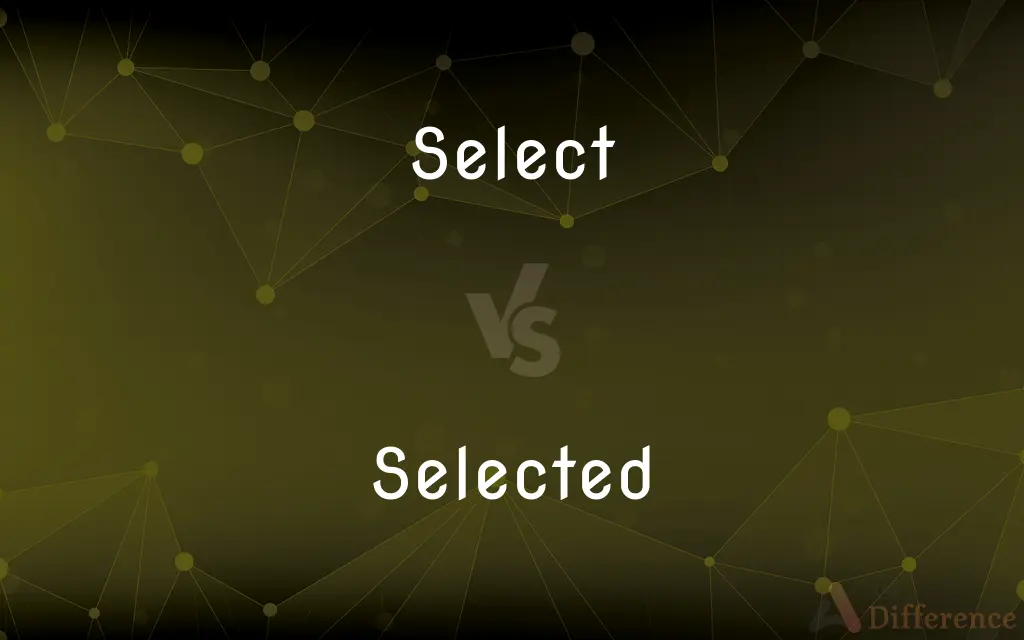 Select vs. Selected — What's the Difference?